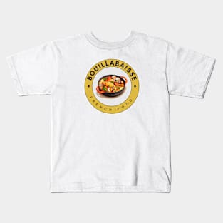 Bouillabaisse | French cuisine | Traditional Food Kids T-Shirt